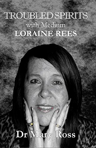 Troubled Spirits With Medium Loraine Rees